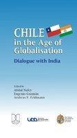 Chile In The Age Of Globalisation: Dialogue With India
