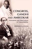 Congress, Gandhi and Ambedkar: Assessment and Observations of Untouchability