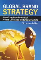 Global Brand Strategy: Unloking Brand Potential Across Countries, Cultures & Markets