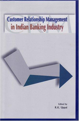 Customer Relationship Management in Indian Banking Industry 