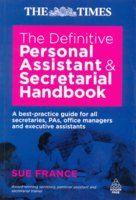 The Definitive Personal Assistant & Secretarial Handbook: A Best-Practice Guide for all Secretaries, PAs, Office Managers & Executive Assistants