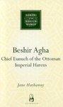 Makers of the Muslim World: Beshir Agha