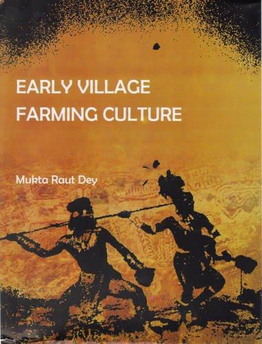 Early Village Farming Culture: With Special Reference to Eastern and North Eastern India 