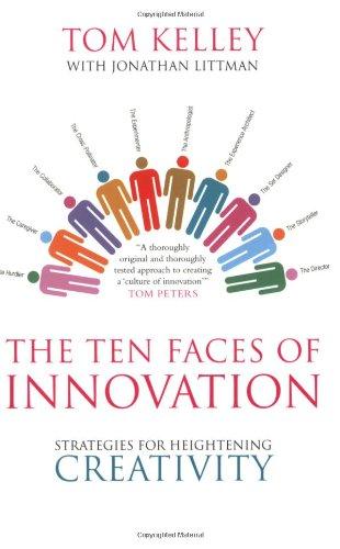 The Ten Faces of Innovation: Strategiesfor Heightening Creativity