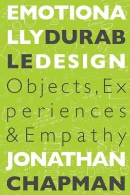 Emotionally Durable Design: Objects, Experiences and Empathy