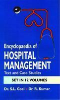 Encyclopaedia of Hospital Management (Set in 12 Vols.)(Text and Case Studies)