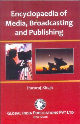 Encylopaedia of Media, Broadcasting and Publishing 