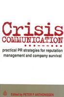 Crisis Communication: Practical PR strategies for reputation management and company survival