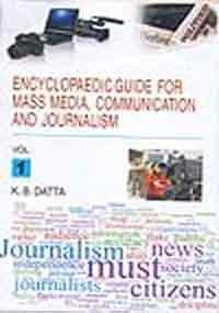 Encyclopaedic Guide for Mass Media, Communication & Journalism