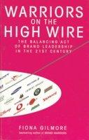 Warriors on the High Wire (The Balancing Act of Brand Leadership in the 21st Century)