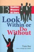 Look Within or Do Without (13 Qualities Winners All Share)