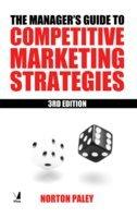 The Manager's Guide To Competitive Marketing Strategies