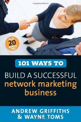 101 Ways to Build a Successful Network Marketing Business (101 Ways series) 