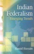 Indian Federalism: Emerging Trends