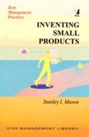 Inventing Small Products For Big Profits, Quickly