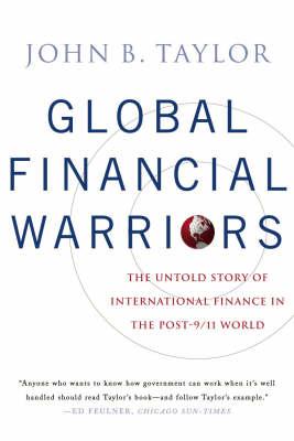 Global Financial Warriors: The Untold Story of International Finance in the Post-9/11 World