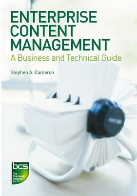 Enterprise Content Management - A Business and Technical Guide