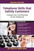 Telephone Skills that Satisfy Customers: Unleash the Full Potential of the Telephone