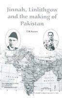 Jinnah Linlithgow and the Making of Pakistan