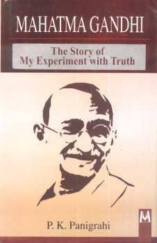 Mahatma Gandhi The Story of My Experiment with Truth 