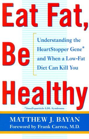  Eat Fat, Be Healthy: Understanding the HeartStopper Gene and When a Low-Fat Diet Can Kill You 