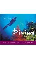 Diving: Dream Places You'd Rather Be (Passions...)