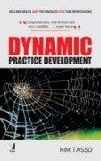 Dynamic Practice Development: Selling Skills and Techniques for the Professions