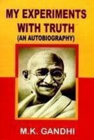 My Experiments With Truth (An Autobiography) 