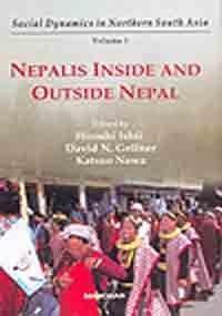 Nepalies Inside and Outside Nepal:Social Dynamics in Northern South Asia, v. 1