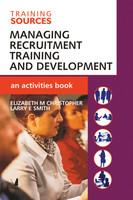 Managing Recruitment Training and Development: An activities book