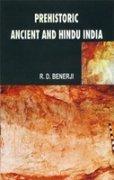 Prehistoric Ancient and Hindu India