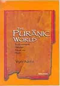 Puranic World: Environment, Gender, Ritual and Myth