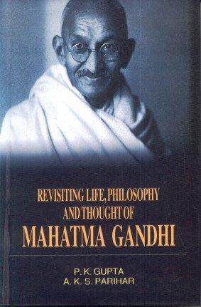 Revisiting Life, Philosophy and Thought of Mahatma Gandhi (3 vols)