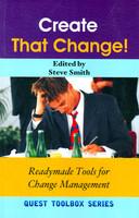 Create That Change!: Readymade Tools for Change Management