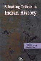 Situating Tribal in Indian History