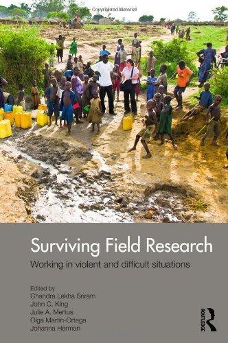 Surviving Field Research: Working in Violent and Difficult Situations 