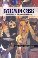 System in Crisis; The Dynamics of Free Market Capitalism