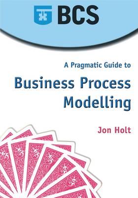 A Pragmatic Guide to Business Process Modelling