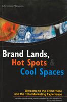 Brand Lands, Hot Spots Cool Spaces: Welcome to the third place & the total marketing experience