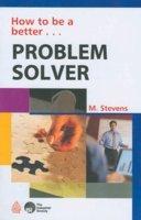 How to be a Better Problem Solver