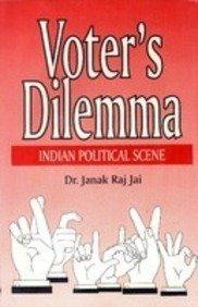 Voter's Dilemma: Indian Political Scene 