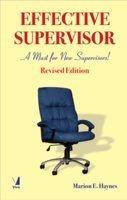 Effective Supervisor: A Must for New Supervisors!