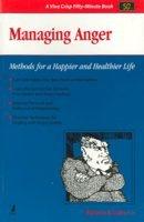 Managing Anger: Methods for a Happier and Healthier life