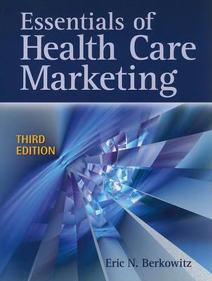 Essentials of Health Care Marketing, Third Edition