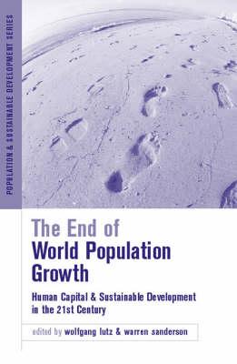 The End of World Population Growth in the 21st Century: New Challenges for Human Capital Formation and Sustainable Development (Population and Sustainable Development)