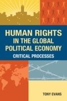 Human Rights in the Global Political Economy: Critical Processes