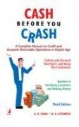 Cash Before You Crash: A complete manual on credit and accounts receivable operations in digital age
