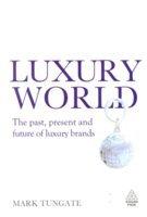 Luxury World (The Past, Present and Future of Luxury Brands)