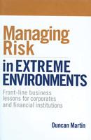 Managing Risk in Extreme Environments: Front-line business lessons for corporates and financial institutions