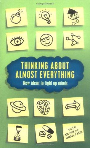 Thinking about Almost Everything: New Ideas to Light Up Minds